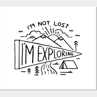 Im not Lost Im Exploring Posters and Art